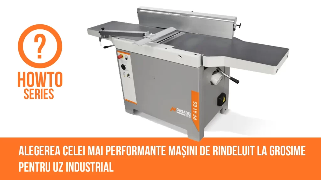 alegerea celei mai performante masini de rindeluit la grosime